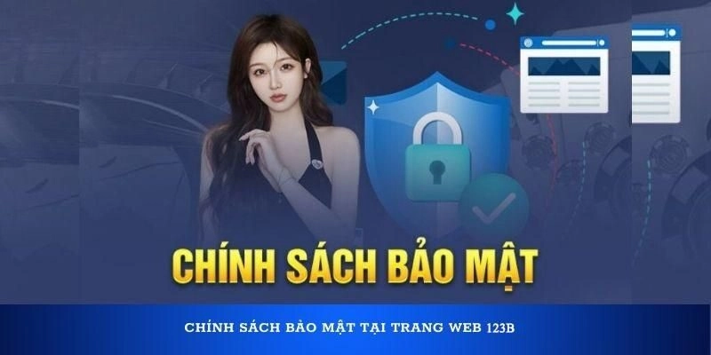 123B đưa ra chính sách bảo mật nhằm bảo vệ người chơi và chính nhà cái